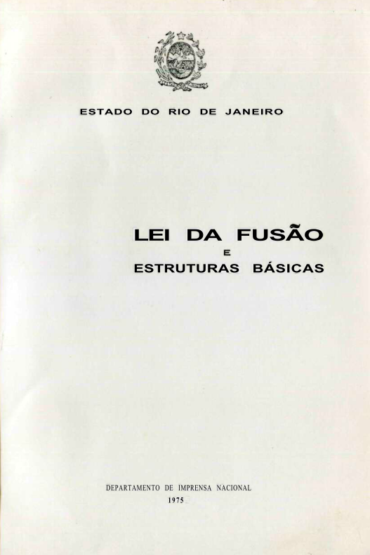 Capa do Livro Lei da Fusão e Estruturas Básicas do Estado do Rio de Janeiro e Lei da Fusão com Estado da Guanabara