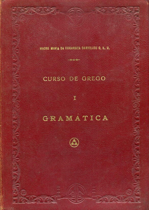 Capa do Livro Curso de Grego I Gramática - Madre Maria da Eucaristia Daniellou O.S.U.