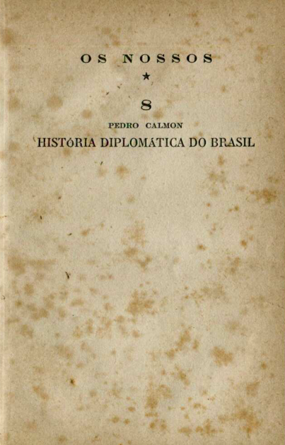 Capa do Livro História Diplomática do Brasil - Pedro Calmon - 1941