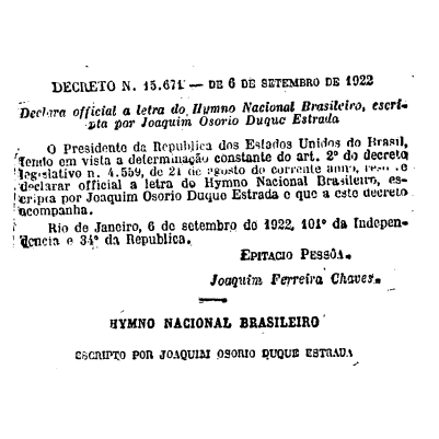 Hino Nacional - Declara official a letra do Hymno Nacional Brasileiro, escripta por Joaquim Osorio Duque Estrada.
