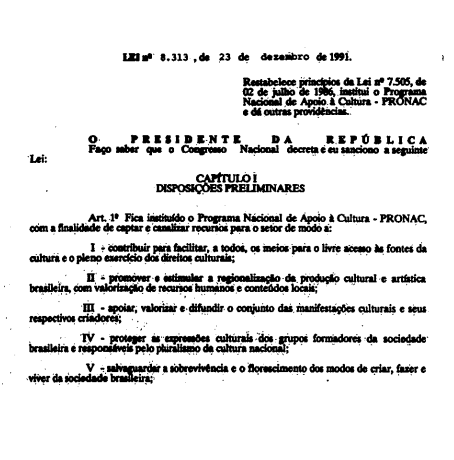 Lei Rouanet -  Restabelece princípios da Lei nº 7.505, de 02 de julho 1986, institui o Programa Nacional de Apoio à Cultura - PRONAC e dá outras providências.